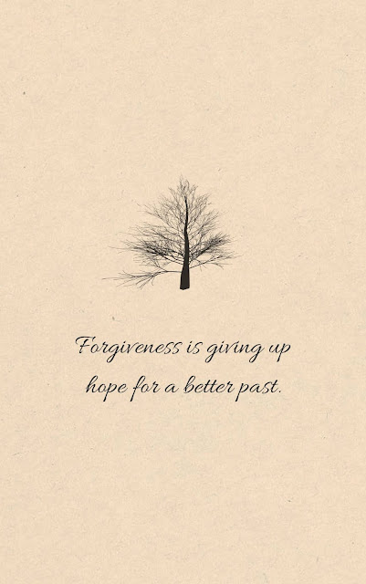 Inspirational Motivational Quotes Cards #8-1 "Forgiveness is giving up hope for a better past."