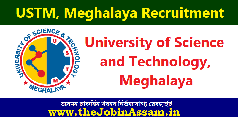 USTM, Meghalaya Recruitment 2022