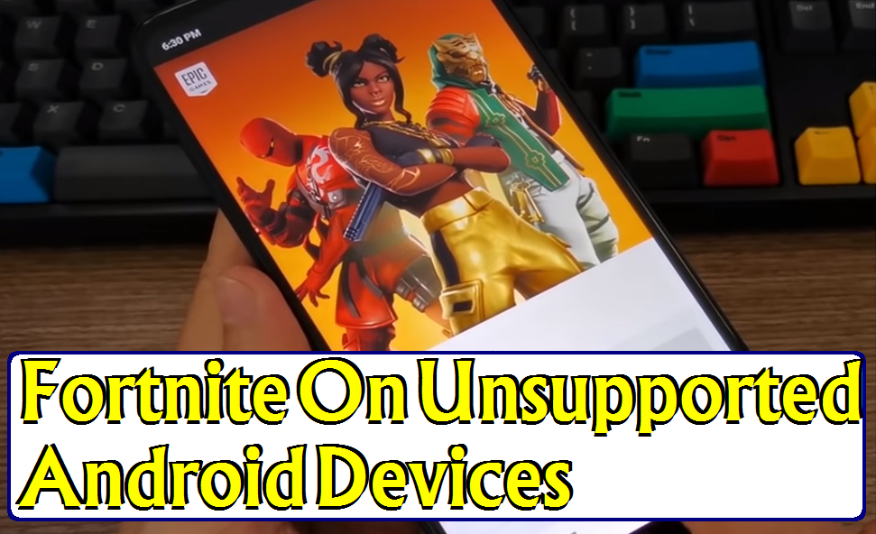 fortnite apk download for unsupported devices