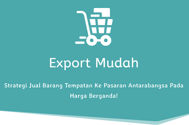 Export Mudah | Strategi Jual Barang Tempatan Ke Pasaran Antarabangsa (eBay) Pada Harga Berganda!