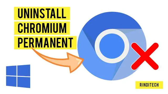 Cara Terbaru Menghapus Chromium Sampai Bersih Permanen