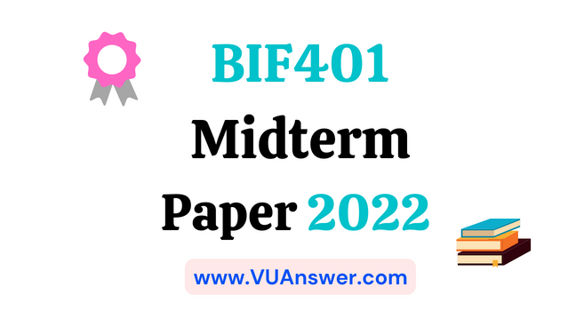 BIF401 Current Midterm Paper 2022