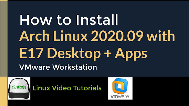 How to Install Arch Linux 2020.09 + E17 Desktop + Apps + VMware Tools on VMware Workstation