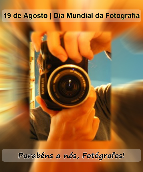 Dia 19 de agosto - Dia Mundial da Fotografia | Sobre Fotos ...
