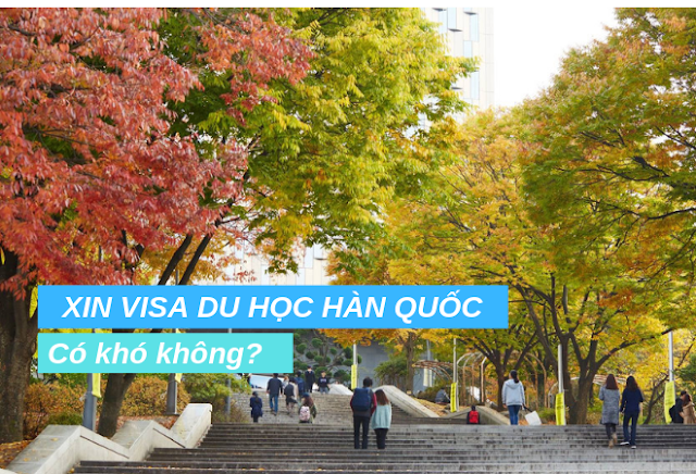 Xin visa du học Hàn Quốc có gì mới 2020