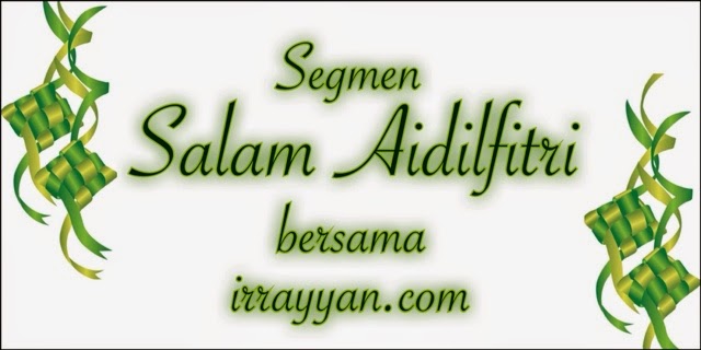 Segmen | Salam Aidilfitri bersama irrayyan.com 