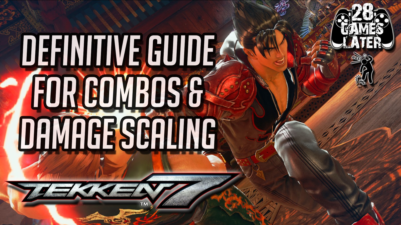 28 Games Later: A Definitive Guide for Combos/Juggles/Damage Scaling in  Tekken 7