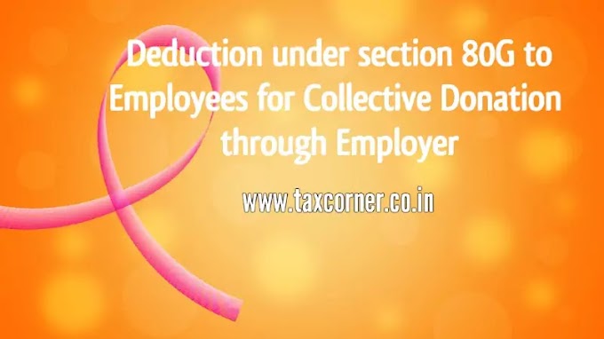 Deduction for Collective Donation under section 80G to Employees through Employer