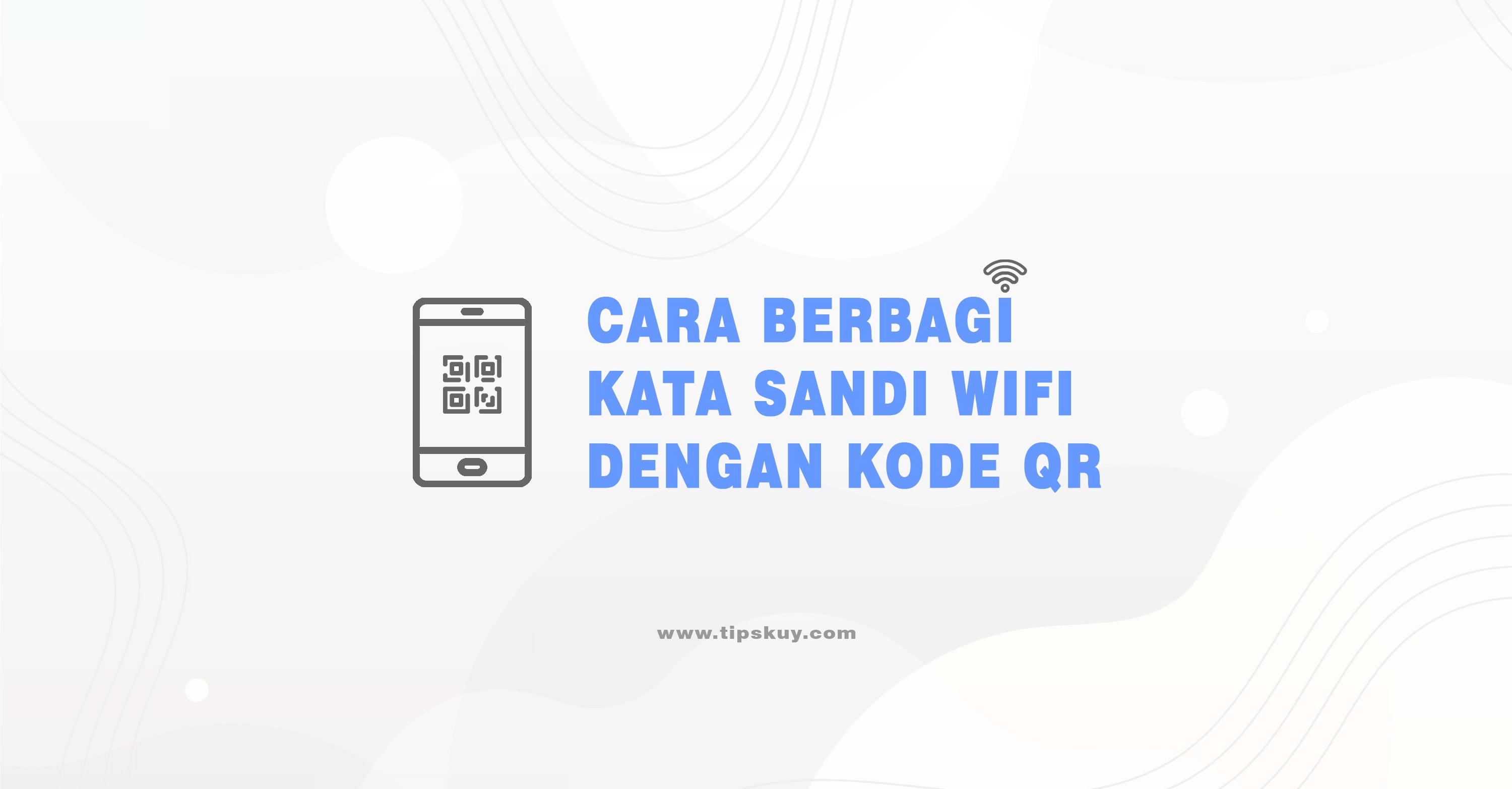 Cara Berbagi Kata Sandi WiFi dengan Kode QR