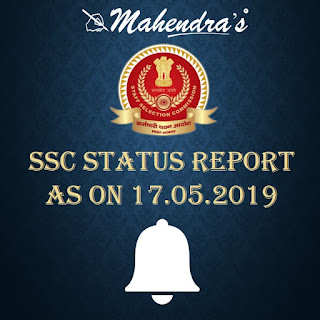 SSC | Status Report As On 17.05.2019 