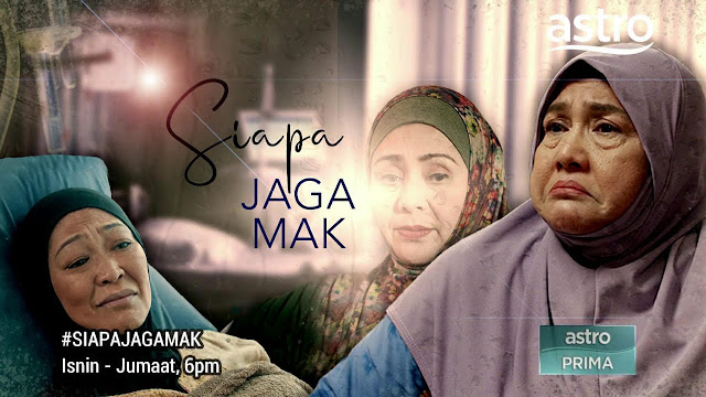 Sinopsis Drama Siapa Jaga Mak