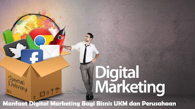 Manfaat Digital Marketing Bagi Bisnis UKM dan Perusahaan