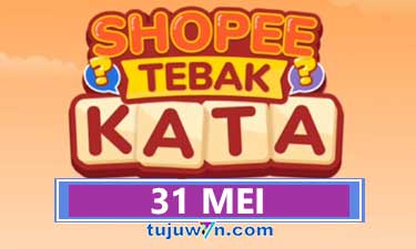 kunci jawaban lengkap tantangan harian shopee tebak kata 31 mei 2022 terbaru