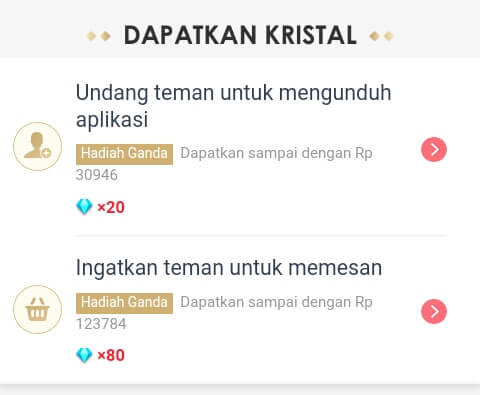 Undang Teman Anda sebanyak-banyaknya menggunakan link refferal atau melalui sosial media. Batas untuk mengundang teman adalah 10x perhari dan akan memperoleh maksimal 20 Kristal perhari. Ingatkan teman yang telah Anda Undang untuk memesan barang, dan apabila teman yang Anda ingatkan berhasil memesan barang, Anda akan memperoleh hingga 80 Kristal perhari.