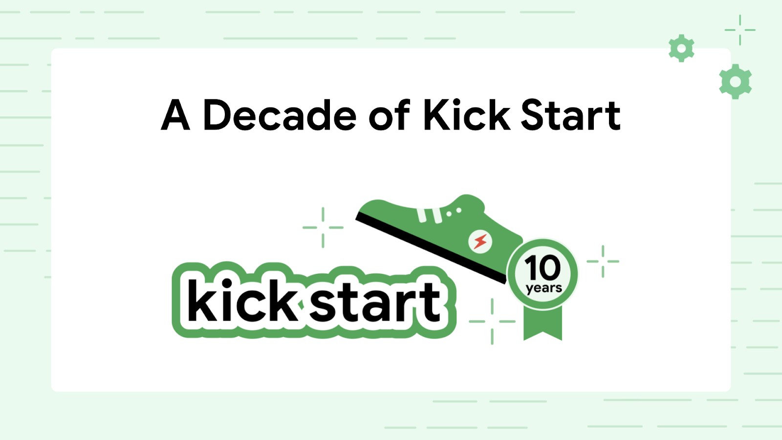 A Decade of Kick Start - Google for Developers