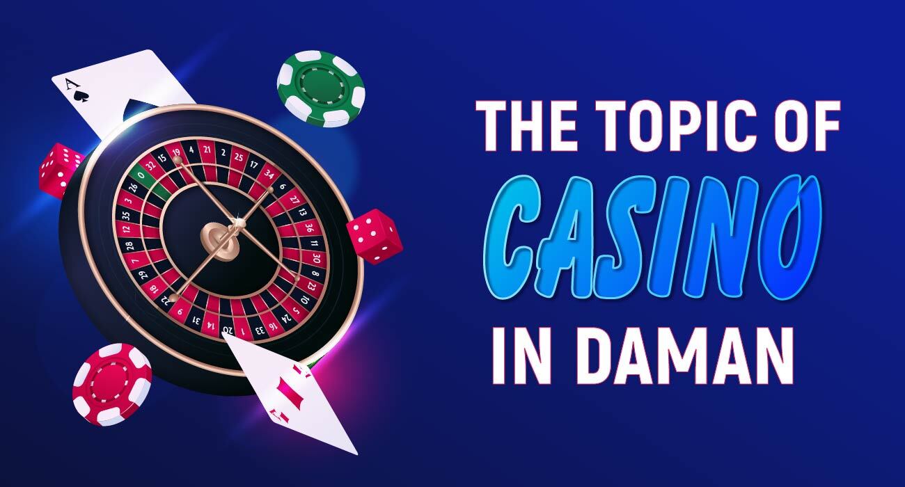 The Topic Of Casino In Daman