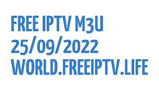 FREE IPTV LINKS DAILY M3U PLAYLISTS 25 SEPTEMBER 2022