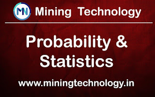 PROBABILITY AND STATISTICS,MINING TECHNOLOGY