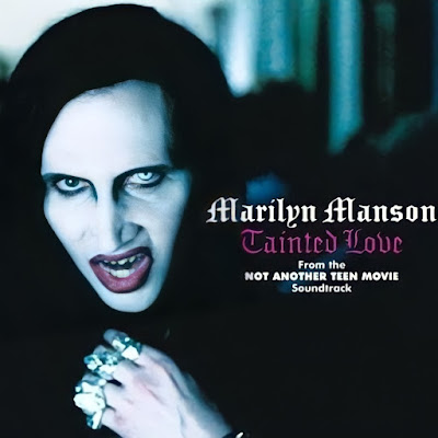 "Tainted Love" by Marilyn Manson