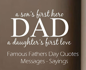 Famous Fathers Day Quotes - Messages - Sayings