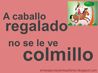 A Caballo Regalado No Se Le Ve Colmillo: A Caballo Regalado No Se ...
