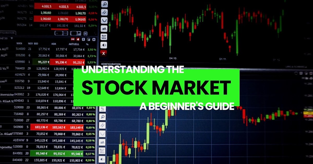 Understanding the Stock Market: A Beginner's Guide