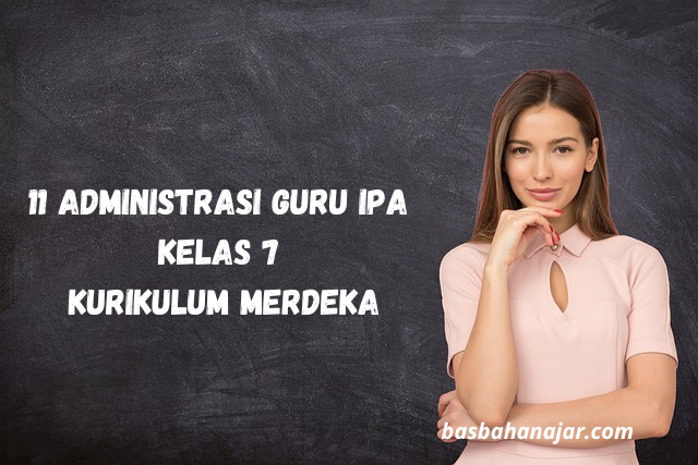 11 Administrasi, Guru, Ipa, Kelas 7, Kurikulum Merdeka