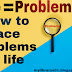 How To Face Problems In Life.| Best Way To Solve Your Problems.
