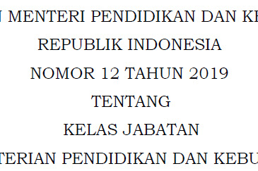 √ Permendikbud Ri Nomor 12 Tahun 2019 Perihal Kelas Jabatan Kementerian
Pendidikan Dan Kebudayaan