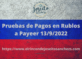 Pruebas de Pagos en Rublos a Payeer 13/9/2022