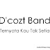 Lirik Lagu D'cozt Band - Ternyata Kau Tak Setia