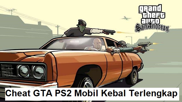  memang cukup digandrungi oleh para pemain game bertema open world ini tersebut Cheat GTA PS2 Mobil Kebal Terbaru
