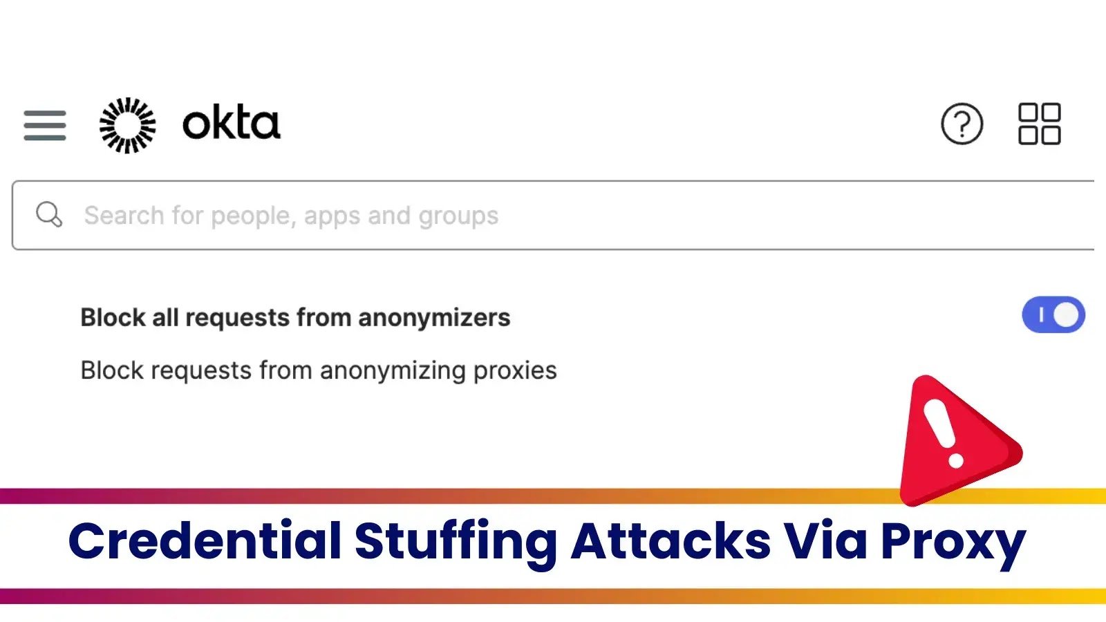 Okta Warns of Credential Stuffing Attacks Using Proxy Services