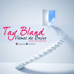 Tay Bland - Viemos de Baixo (2015) 