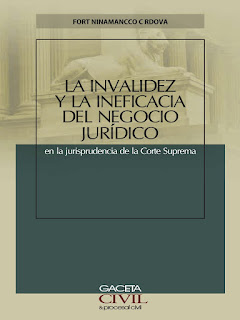 La invalidez y la ineficacia del negocio jurídico en la jurisprudencia de la Corte Suprema. (2014). Fort Ninamancco Córdova