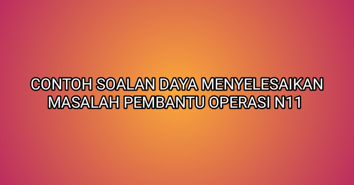 Contoh Soalan Daya Menyelesaikan Masalah Matematik 