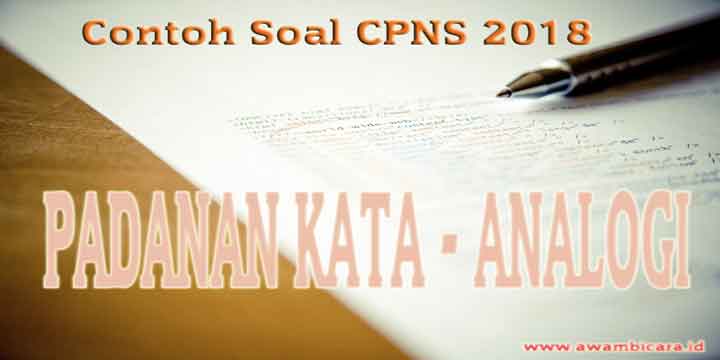 100 Contoh Soal CPNS 2019 Padanan Kata - Analogi