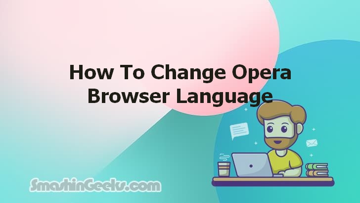 Changing the Language in the Opera Browser: A Simple How-To Guide