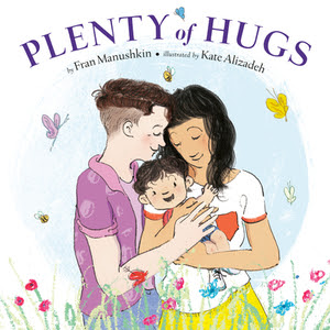 Plenty of Hugs by Fran Manushkin and Kate Alizadeh