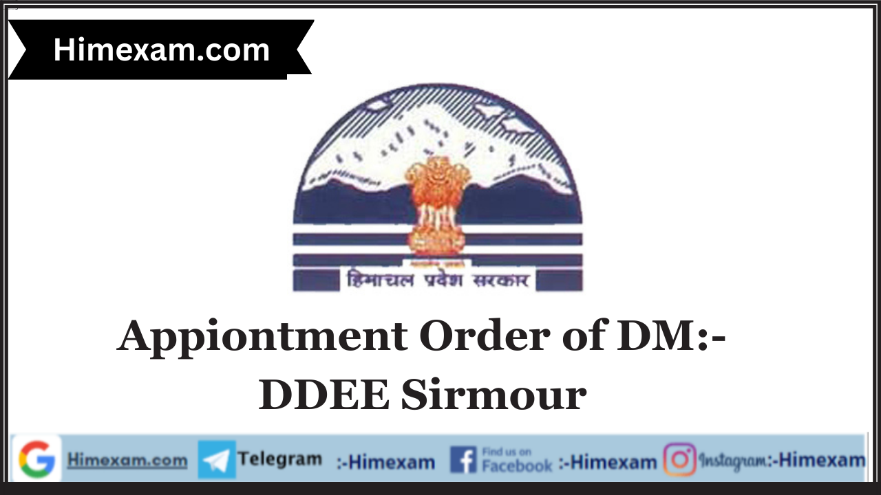 Appiontment Order of DM:-DDEE Sirmour