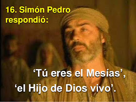 Resultado de imagen de Dijo Pedro a Jesús. Tu eres el Mesías el hojo de Dios vivo