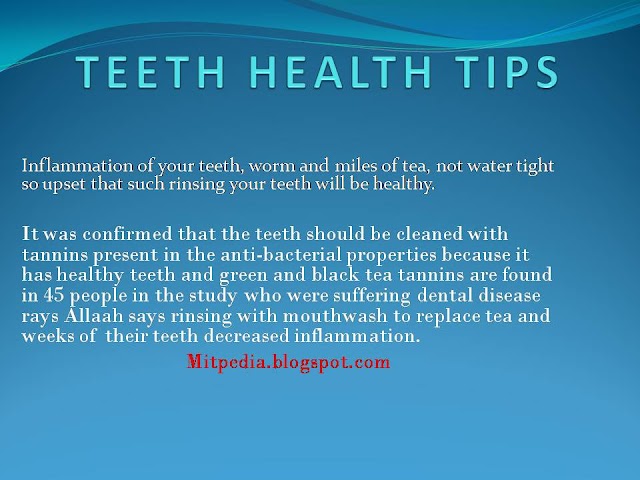 TEETH HEALTH TIPS