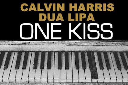 Lirik Lagu Calvin Harris & Dua Lipa - One Kiss dan Terjemahan Bahasa Indonesia