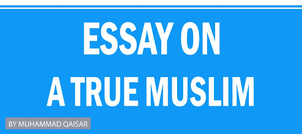 a true muslim essay with quotations for 10th class