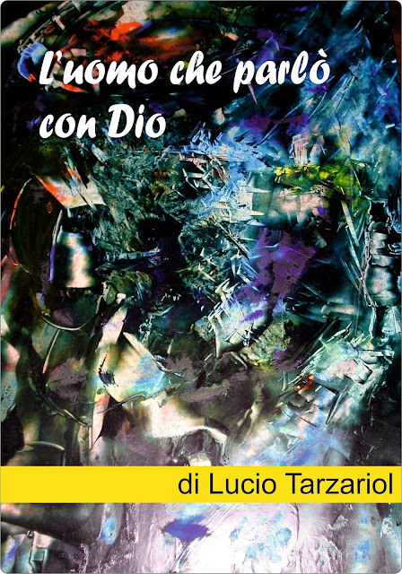 http://www.lafeltrinelli.it/ebook/lucio-tarzariol/l-uomo-che-parlo-dio/9788826025551