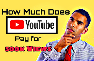 how much Youtube pays for 500k video views