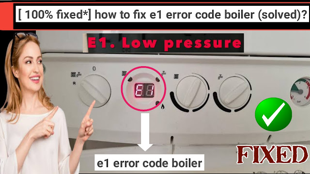 how-to-fix-e1-error-code-boiler.png