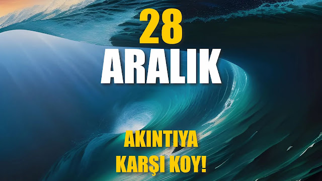 Akıntıya Karşı Koy! | 28 Aralık / 365 Gün Öz Disiplin