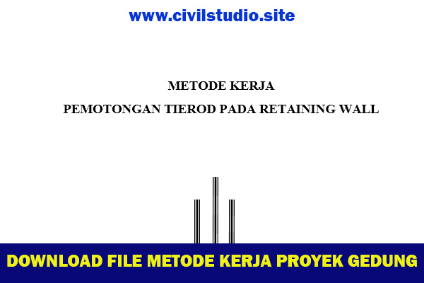 Download file metode kerja Pemotongan Tie Rod pada Retening Wall format ms.word