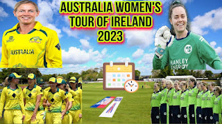 Australia Women tour of Ireland , 2023 Schedule, Fixtures and Match Time Table, Venue, wikipedia, Cricbuzz, Espncricinfo, Cricschedule, Cricketftp.